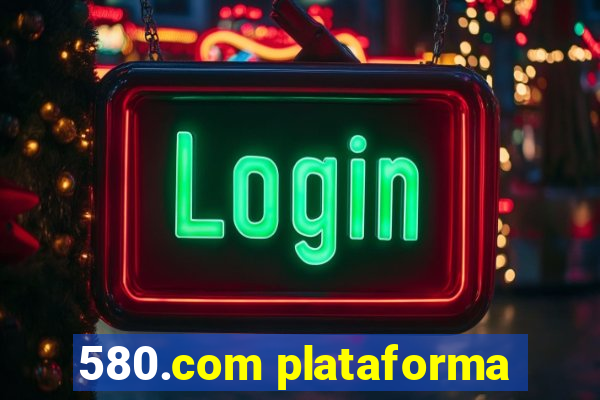 580.com plataforma